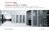 Superastic LAN - br.prysmiangroup.com · O cabo Superastic® LAN possui proteção contra chama ... para o correto dimensionamento do seu projeto e instalação. Imagens meramente
