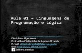Aula 01 Linguagens de Programação e Lógica - allbert.com.brallbert.com.br/alg-gti/Aula01-Linguagem-Logica.pdf · contador contador + 1; vá para Expoente; Imprime: escreva (“Resultado:
