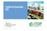 Padrão de Qualidade BRT - ntu.org.br · Gerhard Menckhoff, World Bank Carlos Felipe Pardo, Despacio Scott Rutherford, University of Washington Pedro Szasz, Consultant Lloyd Wright,