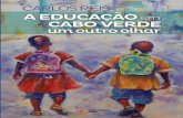K CR Layout 1 13/02/19 18:38 Page 1 CARLOS REIS fileK_CR_Layout 1 13/02/19 18:38 Page 1. CARLOS REIS A EDUCAÇÃO em Cabo Verde: um outro olhar mioloCR_Layout 1 13/02/19 18:35 Page