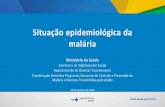 Situação epidemiológica da maláriaportalarquivos2.saude.gov.br/images/pdf/2018/agosto/30/3...Ministério da Saúde Secretaria de Vigilância em Saúde Departamento de Doenças