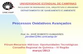 Processos Oxidativos Avançados - crq4.org.br · CRC Handbook, 1985 POTENCIAL REDOX EM ÁGUA Oxidante Potencial de oxidação (eV) F 2 3,03 OH 2,80 O(1D) 2,42 O 3 2,07 H 2 O 2 1,77