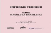FEBRE MACULOSA BRASILEIRA - r1.ufrrj.brr1.ufrrj.br/adivaldofonseca/wp-content/uploads/2014/06/INFORME-TECNICO... · DIVISÃO PATOLOGIA – IAL/CCD/SES-SP Marina Maeda ... março e