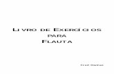 LIVRO DE EXERCÍCIOS PARA - Gde Florianópolis - HOMEprojetoaprendizsc.weebly.com/.../livro_de_exercicios_para_flauta.pdf · livro de exercÍcios para flauta 19 duetos: livro de exercÍcios