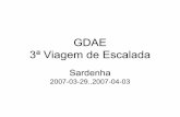 sardenha - clubearlivre.orgclubearlivre.org/album/2007/gdae/sardenha.pdfGDAE 3ª Viagem de Escalada Sardenha 2007-03-29..2007-04-03. 2007-03-29 À Chegada Sardenha. Sardenha