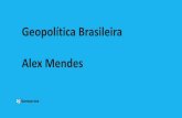 Geopolítica Brasileira Alex Mendes · • Na hierarquia urbana brasileira, a liderança das diferentes redes urbanas cabe às metrópoles, que polarizam o conjunto das redes urbanas