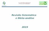 Revisão Sistemática e Meta-análise - epi.uff.br · Revisão Sistemática Revisão de estudos através de uma estratégia que limita o viés na reunião sistemática, com avaliação