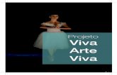 projeto viva arte viva 2017 - ofb.org.br · 5 Novos Caminhos Daniel de Jesus Sousa, 21 anos, sempre esteve envolvido com a dança, como o Hip-hop. Aos 17 anos o ballet mudou sua vida.