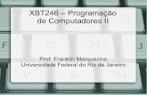 XBT246 – Programação de Computadores IIfranklin/xbt246/01-Apresentacao-do-curso.pdf · Prof. Franklin Marquezino 4 Objetivos da disciplina Introduzir os principais conceitos da