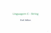 Linguagem C - Stringfhna/pcI/181026/15.aula.string.pdf · String • Uma seqüência de letras, dígitos, símbolos e ou espaços em branco, conhecida também de cadeia de caracteres.