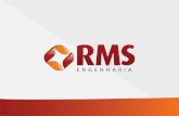 quem - RMS Engenharia · valores A RMS Engenharia tem pautada em sua estrutura valores éticos e de respeito às relações comerciais com fornecedores, parceiros, clientes,