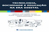 TECNOLOGIA, SOCIEDADE E EDUCAÇÃO NA ERA DIGITALsociedadeeeducacaonaeradigital... · 2 Tecnologia, Sociedade e Educação na Era Digital ISBN : 978-85-88943-69-8 Márcio Luiz Corrêa