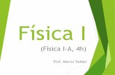 Física I - fisica1.if.ufrj.brfisica1.if.ufrj.br/.../html_2014_2/html_victor/fisica1/MarcioT/Aulainaugural.pdf · Física I-A – Informações gerais Site do curso: Livro-texto: