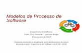 Modelos de Processo de Software - edisciplinas.usp.br · Modelos de Processo de Software Engenharia de Software Profa. Dra. Rosana T. Vaccare Braga 1o semestre de 2017 (material produzido