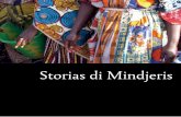 Storias di Mindjeris - imvf.org · primeiro para Bissau, depois para Bele, onde o meu marido era chefe de posto. Acho que isto me incentivou a ser enfermeira. Em 1969, quando me separei
