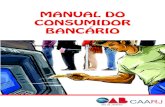 MANUAL DO CONSUMIDOR BANCÁRIO - oabrj.org.br · Ainda, o banco não pode forçar o cliente ou não cliente a efetuar paga-mentos pelo sistema de auto-atendimento (este serviço não