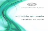 Academia Brasileira de Música - abmusica.org.br · O Catálogo de obras Ronaldo Miranda foi elaborado a partir da consulta às obras manuscritas e/ou editadas depositadas pelo compositor