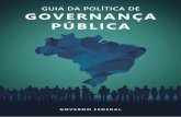 GUIA DA POLÍTICA DE GOVERNANÇA PÚBLICA - cgu.gov.br · Contudo, para garantir coordenação, coerência e consistência era necessário criar um guia para a política que pudesse
