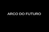 ARCO DO FUTURO - secovi.com.brsecovi.com.br/files/Downloads/arcodofuturokallas-29-11-2012-1pdf.pdf · curva irregular estruturada em torno do centro expandido, que se alongaria em