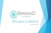 APIs para a indústria - Associação Brasileira da ... · Aumento de Receitas e de Redução Custos Performance Planta Qualidade, Aumento da Produção, Diminuição do Desperdício