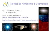 4. O Sistema Solar: Os Planetas. Prof. Pieter Westera ...professor.ufabc.edu.br/~pieter.westera/AstroAula04.pdf · ainda é o caso, e parte foi incorporada em rochas calcárias. -