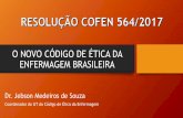 O NOVO CÓDIGO DE ÉTICA DA ENFERMAGEM BRASILEIRA · VIGÊNCIA DO NOVO CEPE Art. 5º – A presente Resolução entrará em vigor 120 (cento e vinte) dias a partir da data de sua