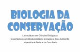 Licenciatura em Ciências Biológicas Departamento de ...professor.ufop.br/sites/default/files/roberthfagundes/files/biocon... · Biologia da conservação (1970) Princípios: 1.