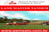 LAND MASTER TANDEM - dalloglio.com.br · Antes de colocar a semeadora em funcionamento pela primeira vez, leia com atenção todas as instruções. a durabilidade e o desem penho