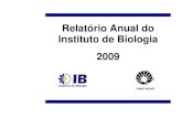 Relatório Anual do Instituto de Biologia 2009 - ib.unicamp.br · INSTITUTO DE BIOLOGIA NA MÍDIA.....85 . 2 1 - MENSAGEM DA DIRETORIA DO INSTITUTO DE BIOLOGIA Ao longo de 2009 demos