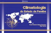 Climatologia do Estado da Paraíba do Estado... · Temperatura média mensal do Estado da Paraíba (oC) ... sistema provoca chuvas principalmente na Zona da Mata, que se estende desde