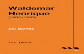 Waldemar Henrique - musicabrasilis.org.br · Bumba, Bumba, meu Boi-Bumbá... meu Boi-Bumbá 1. 5745 V. Bumba, Bumba, meu Boi-Bumbá ... meu Boi-Bumbá. B is B is Êle näo sabe que