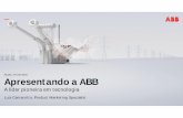 Apresentando a ABB - download.aldo.com.br · ALDO, 27/02/2019 Apresentando a ABB A líder pioneira em tecnologia Luis Camarotto, Product Marketing Specialist