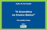 “A Gramática no Ensino Básico” · Língua Portuguesa Documentos de referência Programas de Português do Ensino Básico (PPEB), ME-DGIDC, março de 2009 Dicionário Terminológico