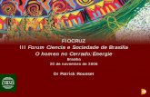 FIOCRUZ III Forum Ciencia e Sociedade de Brasilia O homen ...agritrop.cirad.fr/544699/1/document_544699.pdf · FIOCRUZ III Forum Ciencia e Sociedade de Brasilia O homen no Cerrado:Energie