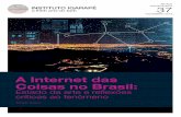 A Internet das Coisas no Brasil · A Internet das Coisas no Brasil: Estado da arte e reflexões críticas ao fenômeno O impacto desse fenômeno vem sendo atrelado à ideia – ainda