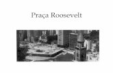 Praça Roosevelt - Urban Change · Levantamento Histórico • Até o final do século XIX, o local onde se encontra a Praça Roosevelt era a chácara de Dona Veridiana Prado. Este