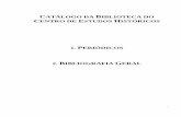 CATÁLOGO DA BIBLIOTECA DO C ESTUDOS HISTÓRICOS · 2019-10-25 · Cadernos do Centro de Estudos Semióticos e Literários, Porto, 2 (1988) [R29] Cadernos de Estudos Sefarditas. Ciclo