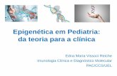 Epigenética em Pediatria: da teoria para a clínica · susceptíveis a rinite, asma, diabetes mellitus tipo 1 e doença celíaca • Parto vaginal – Promove a produção de citocinas