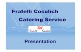 Fratelli Cosulich Catering Service · Fratelli Cosulich is a family-owned worldwide shipping group with over 150 years of history spanning several areas of the shipping industry.