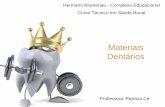 Materiais Dentários - BD Clínica Odontológica · Na busca de um material que apresentasse as características do Cimento de Óxido de Zinco e Eugenol, a resistência do Cimento