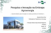 Pesquisa e Inovação na Embrapa Agroenergia€¦ · Subsídio à negociação das cláusulas de PI e formas de remuneração pela exploração comercial das tecnologias. Métodos: