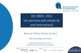 ISO 39001: 2012 Um percurso pelo estado de arte internacional - Fátima Pereira da Silva - TPI.pdf · ISO 39001: 2012 Um percurso pelo estado de arte internacional Traffic Psychology