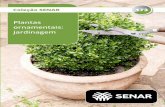 Coleção SENAR Plantas ornamentais: jardinagem · 2019-08-09 · tivo de plantas ornamentais para interiores ou áreas abertas. Além disso, aborda técnicas que visam orientar o