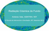 Radiação Cósmica de Fundo - ULisboa · 2012-09-14 · Radiação Cósmica de Fundo (CMB) O que é? Radiação relíquia, emitida após recombinação (~380000 anos após o Big