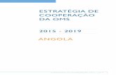 ESTRATÉGIA DE COOPERAÇÃO DA OMS 2015 - 2019 ANGOLA · OMS ANGOLA ii Dados da Biblioteca AFRO para Catalogação na Publicação Estratégia de Cooperação da OMS 2015-2019 Angola