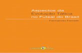 Aspectos da Evolução Tática no Futsal do Brasil · 2019-02-22 · do desporto. A FIFUSA (Federação Internacional de Futebol de Salão) presidida pelo brasileiro Januário D Aléssio