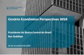 Cenário Econômico: Perspectivas 2018...24 de novembro de 2017 Presidente do Banco Central do Brasil Ilan Goldfajn. Índice ... • Reformas e ajustes: essenciais para crescimento