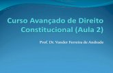 Prof. Dr. Vander Ferreira de Andrade...(Peter Haberle). Estado Constitucional Cooperativo: aquele que não mais se apresenta como um Estado Constitucional voltado para si mesmo, mas