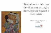 Trabalho social com famílias em situação de ... · inclusão social: Rosa Maria de Macedo (2017) • Acolher – reconhecer e compreender seu sofrimento, dar apoio, amparo, demonstrar