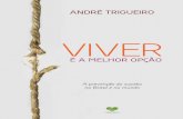 VIVER é a melhor opção e a Melhor Opcao (Andre Trigueiro).pdfo mesmo método descrito por Goethe para se matar. O autor chegou a ser acusado de assassinato e exemplares de seu livro